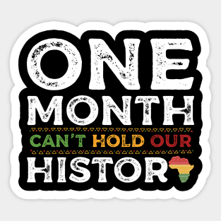 one month cant hold our history Sticker